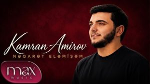 Kamran Amirov – Nəqarət Eləmişəm