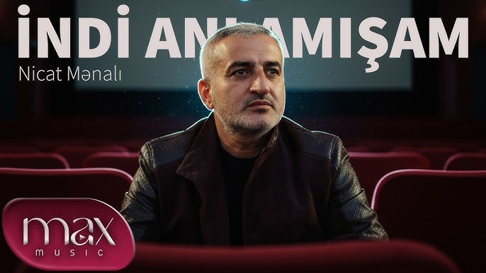 Nicat Mənalı – İndi Anlamışam