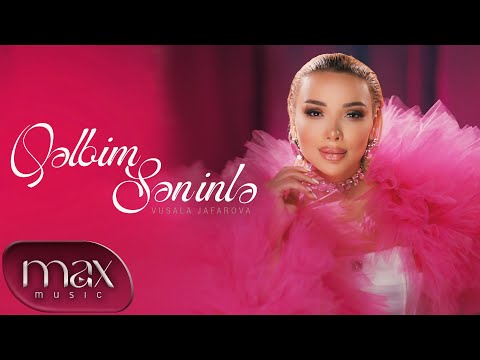Vusala Jafarova – Qəlbim Səninlə