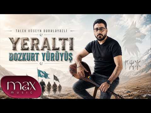 Taleh Hüseyn Dərələyəzli – Yeraltı Bozkurt Yürüyüş